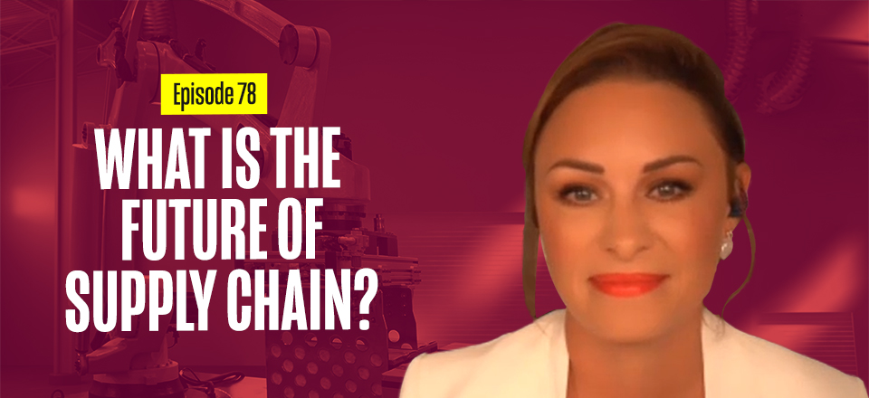 The Supply Chain Future: Interview with Sheri Hinish (Part 1)