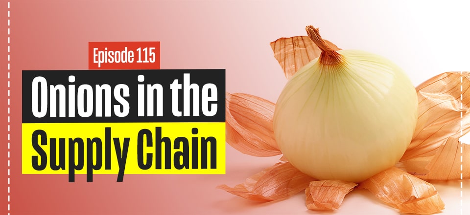Peeling Onions in Your Supply Chain