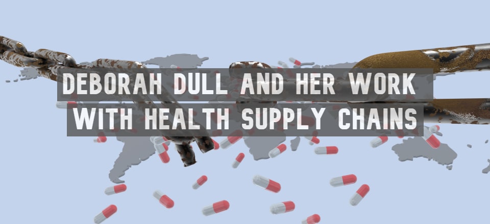 Deborah Dull and Her Work With Health Supply Chains