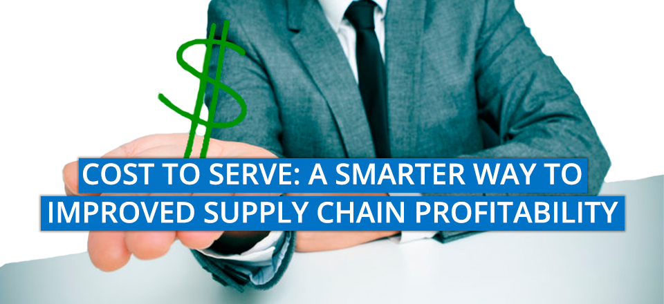 Improve Your Supply Chain Profitability Using Cost to Serve Analyses