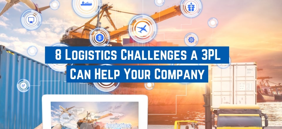 Struggling with Logistics Challenges A 3PL Might be Your Salvation