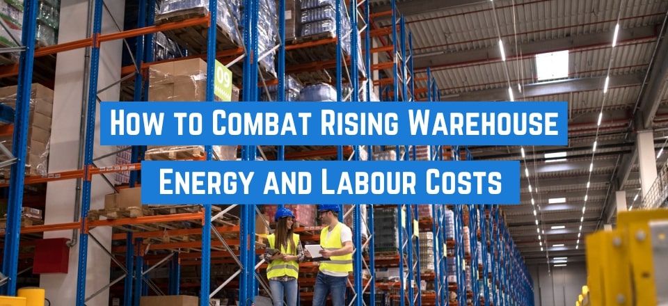 Energy and Labour Costs: 2 Top Warehousing Challenges in 2023